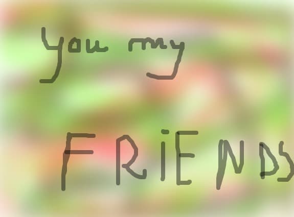 you my friends