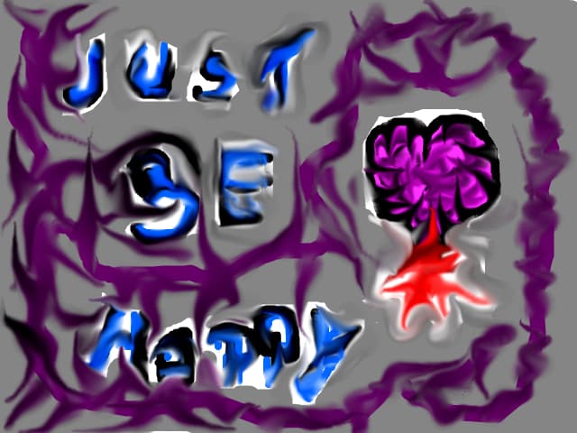 JuSt Be HaPpY