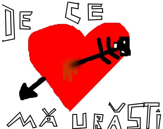 de ce ma urasti?