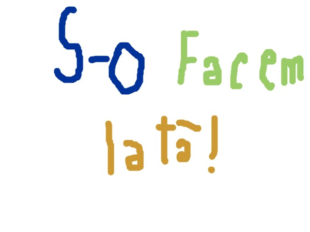 s-o facem lata