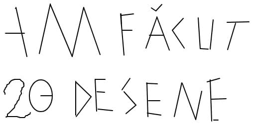 am facut 20 de desene asa ca ajutatima