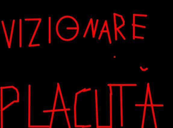 vizionare placuta