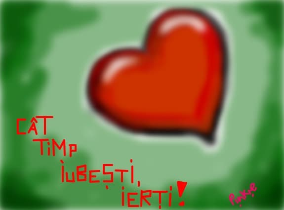 Cat  timp  iubesti, ierti!