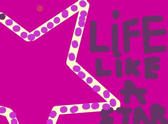 Life like a star...