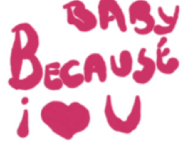 Because I love you