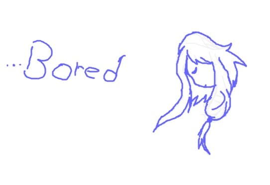 ...Bored