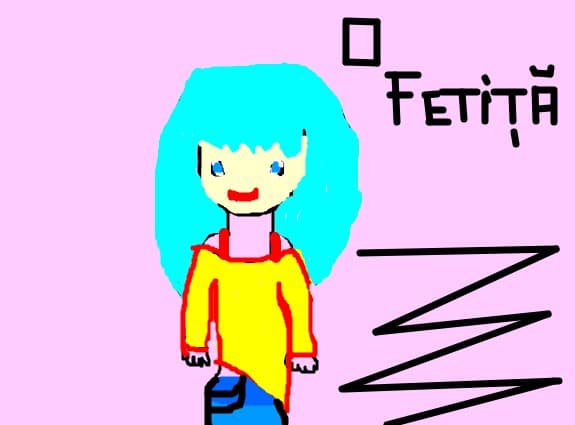 O fetita...