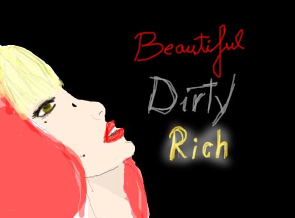 incercare GaGa Beautiful Dirty Rich.... mi-a iesit mai bine pe hartie