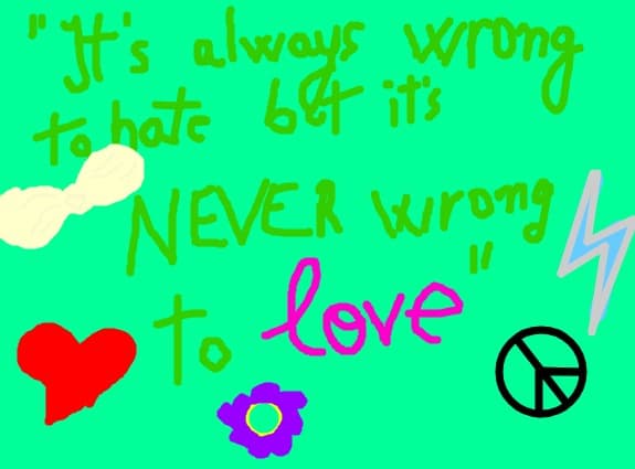 It\'s always wrong to hate but It\'s never wrong to love\" Stefani Jianne Angelina Germanotta