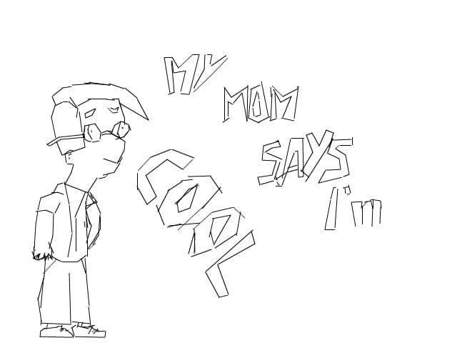 My Mom Says I\\\'m CooL