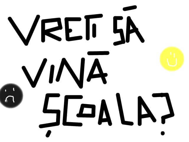 vrei sa vine scoala