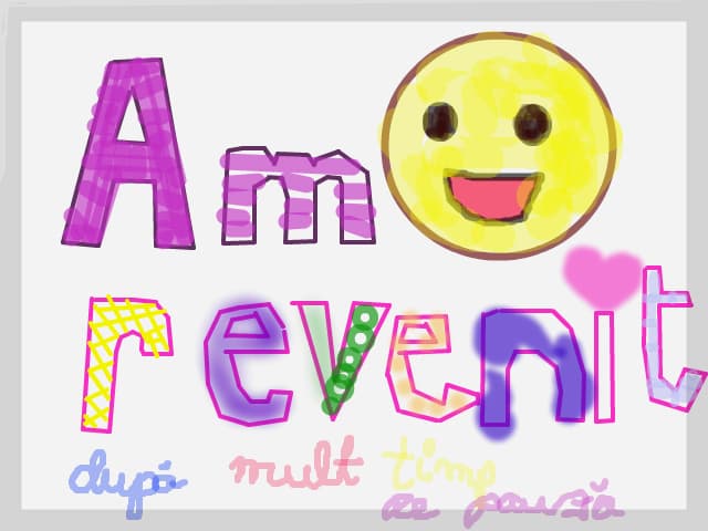 Am revenit!