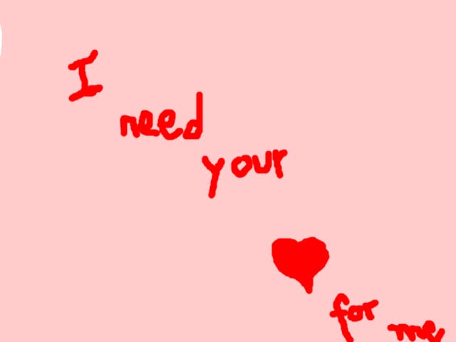I  need` your love for me