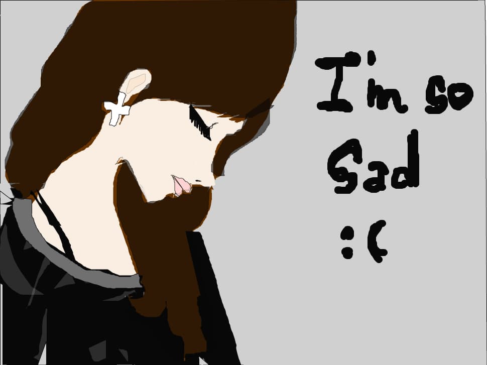 I\'m so sad