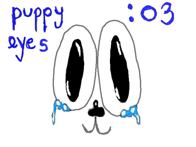 puppy eyes :o3