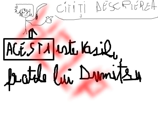 CITITI DESCRIEREA[acesta este Vasile,fratele lui Dumitru]