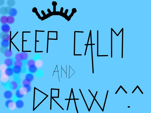 Keep Calm and Draw