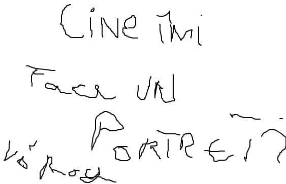 iMI FACETI UN PORTRET VA ROG!iT WOULD COUNT SO MUCH FOR MEEE