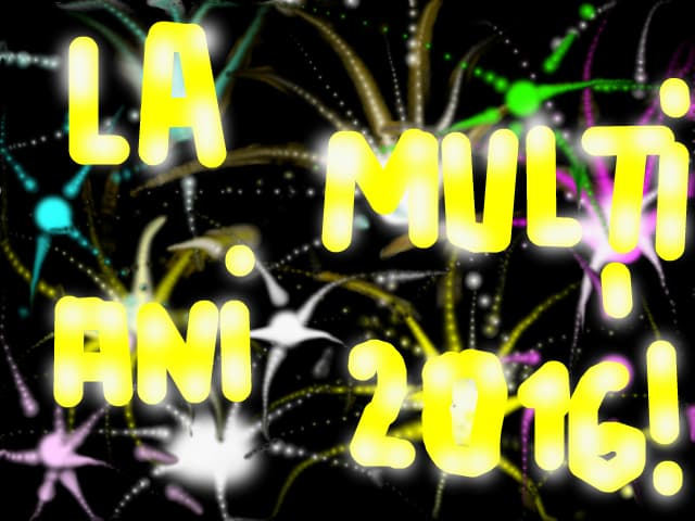 La multi ani 2016!!!