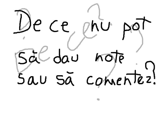 de ce nu pot sa dau note sau sa comentez?