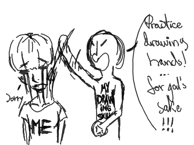 me VS. my drawing skill