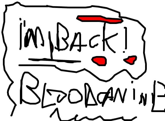 im back my name is bloodcanine