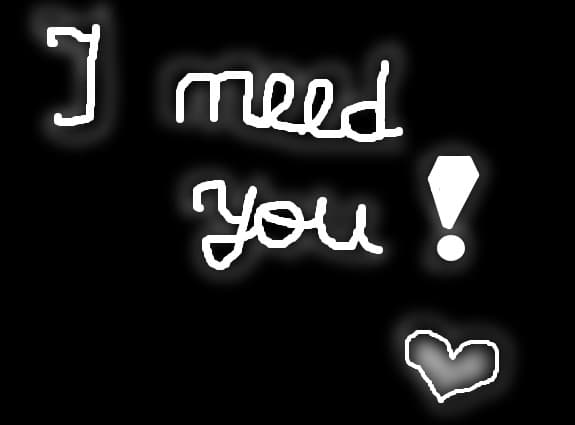 I need you!