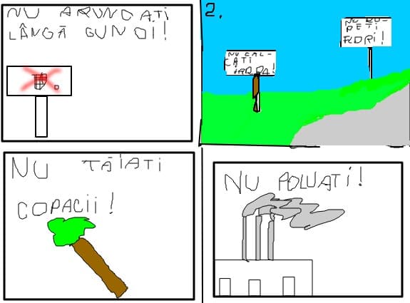 nu poluati,nu face-ti mizerie pe jos,nu taiati copacii,nu calcati iarba,nu rupeti flori