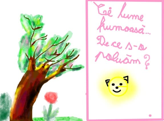 Ce lume frumoasa...De ce s-o poluam?