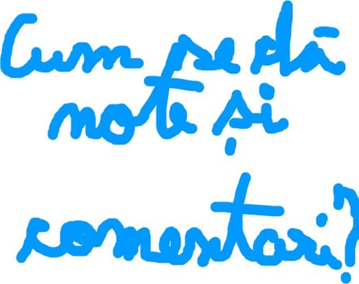cum se da note si comentari ?