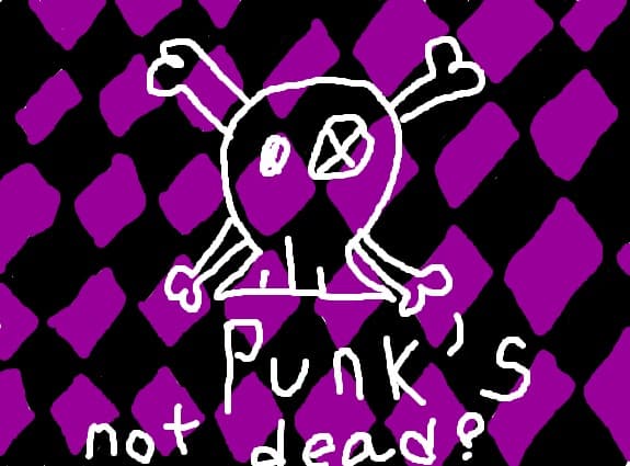 Punk\'s not dead!
