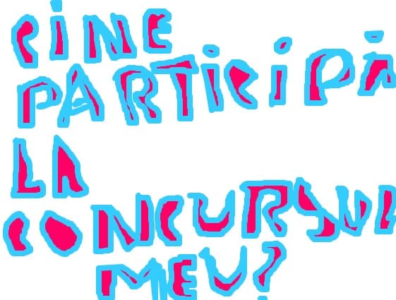 cine pariticipa la concursul meu?