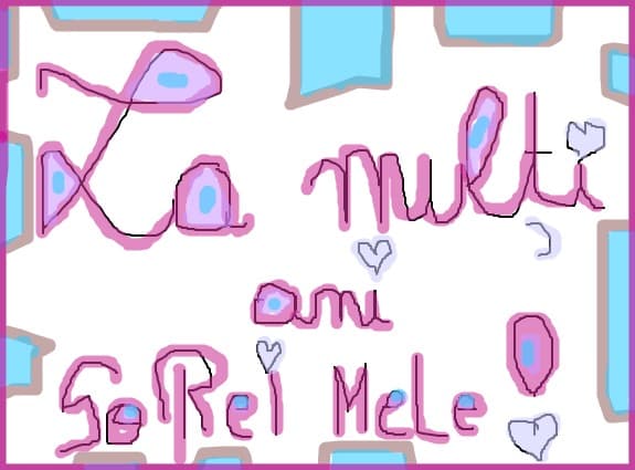 LA MULTI ANI !!!  sorei mele :x
