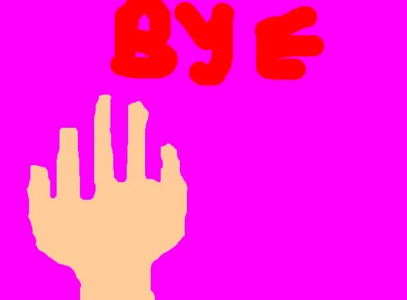 BYE BYE