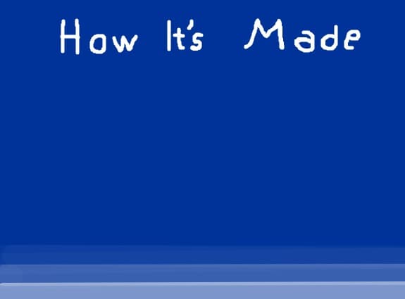 How it\'s made