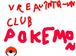vreau intr-un club pokemon