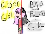 Good Girl.Bad and Black Girl.