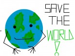 salveaza lumea!!
