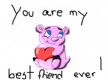 you are my best frend ever