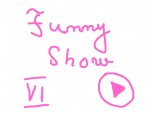 Funny Show ep 6