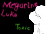 Megurine Luka Toxic