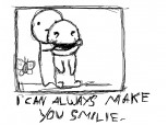 "i can always make you smile'