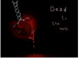 Dead to the world