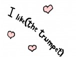 I like(the trumpet)
