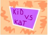 Kid vs. Kad
