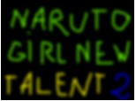 Naruto Girl New Talent