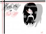 kiss me or fuck off :))>3<...