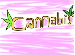 Cannabis...