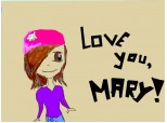 love you mary