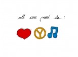 All we need is..~